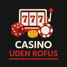 Rufus Casino Uden ROFUS En Ny Æra af Spiloplevelser